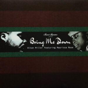 Alton Miller Featuring Maurissa Rose – Bring Me Down - Sound Signature
