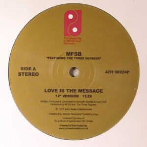 MFSB Featuring The Three Degrees – Love Is The Message / TSOP (The Sound Of Philadelphia) - Philadelphia International Records