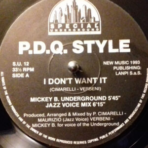 P.D.Q. Style – I Don't Want It - Special Underground