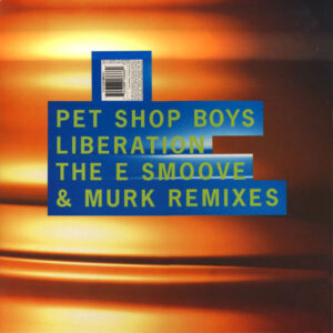 Pet Shop Boys – Liberation (The E Smoove & Murk Remixes) / Young Offender (The Jam & Spoon Remixes) - Parlophone
